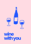 Wine With You