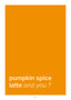 Pumkin Spice - Yellow